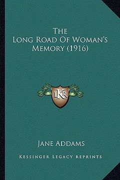 portada the long road of woman's memory (1916) (en Inglés)