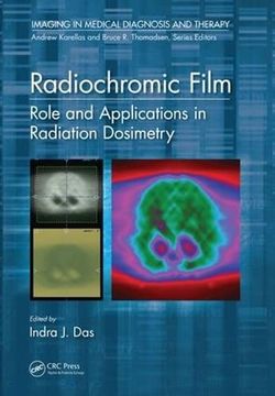 portada Radiochromic Film: Role and Applications in Radiation Dosimetry (Imaging in Medical Diagnosis and Therapy) (en Inglés)