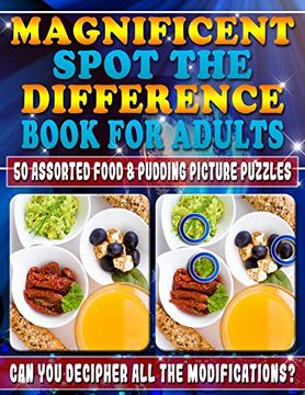 portada Magnificent Spot the Difference Book for Adults: 50 Assorted Food & Pudding Picture Puzzles. Can you Decipher all the Modifications? Picture Puzzles. Every Change in This Book? Are you Sure? (in English)