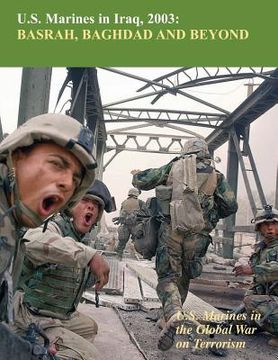 portada U.S. Marines in Iraq, 2003 Basrah, Baghdad and Beyond: U.S. Marines in the Global War on Terrorism (in English)