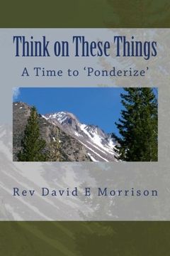 portada Think on These Things: A Time to 'Ponderize': Volume 1 (Joyful Living)