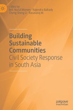 portada Building Sustainable Communities: Civil Society Response in South Asia (en Inglés)