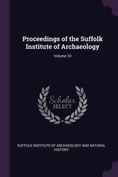 portada Proceedings of the Suffolk Institute of Archaeology; Volume 10