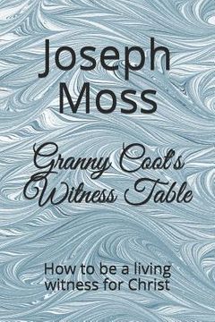 portada Granny Coot's Witness Table: How to be a living witness for Christ (in English)