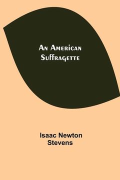 portada An American Suffragette (en Inglés)