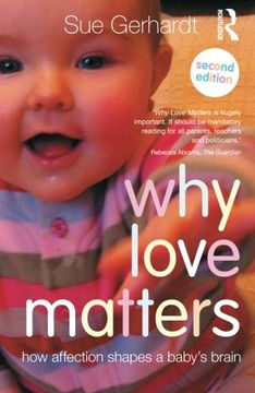 portada Why Love Matters: How Affection Shapes a Baby'S Brain (in English)