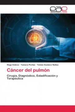 portada Cáncer del Pulmón: Cirugia, Diagnóstico, Estadificación y Terapéutica
