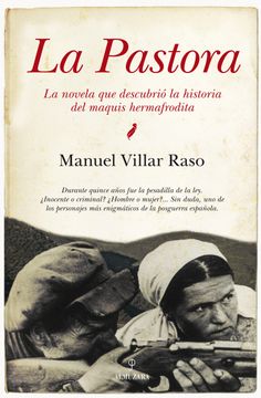 portada La Pastora: La Novela que Descubrió la Historia del Maquis Hermafrodita (Novela Historica)