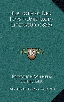 portada Bibliothek Der Forst-Und Jagd-Literatur (1856) (in German)