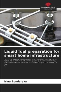 portada Liquid fuel preparation for smart home infrastructure