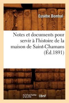 portada Notes et documents pour servir à l'histoire de la maison de Saint-Chamans (Éd.1891) (en Francés)