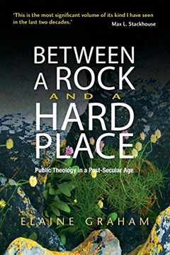 portada Between a Rock and a Hard Place: Public Theology in a Post-Secular age (en Inglés)