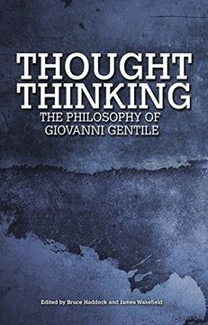 portada Thought Thinking: The Philosophy of Giovanni Gentile (Collingwood and British Idealism Studies Incorporating Bradley Studies) 