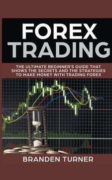 portada Forex Trading, The Ultimate Beginner's Guide (en Inglés)