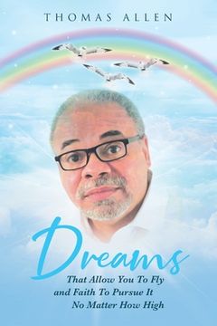 portada Dreams That Allow You To Fly and Faith To Pursue It No Matter How High (in English)