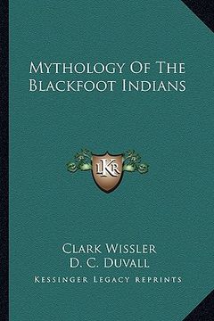 portada mythology of the blackfoot indians (en Inglés)