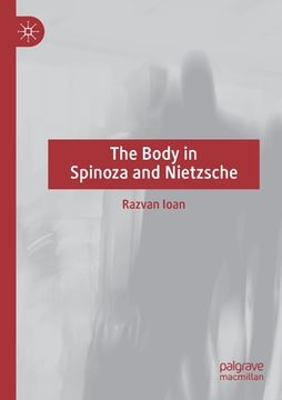 portada The Body in Spinoza and Nietzsche (en Inglés)
