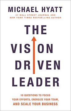 portada The Vision Driven Leader: 10 Questions to Focus Your Efforts, Energize Your Team, and Scale Your Business (en Inglés)