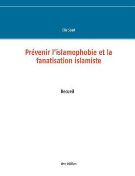 portada Prévenir l'islamophobie et la fanatisation islamiste (en Francés)