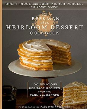 portada The Beekman 1802 Heirloom Dessert Cookbook: 100 Delicious Heritage Recipes From the Farm and Garden 