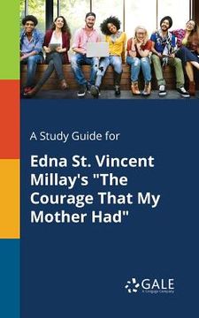 portada A Study Guide for Edna St. Vincent Millay's "The Courage That My Mother Had"