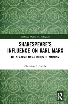 portada Shakespeare s Influence on Karl Marx: The Shakespearean Roots of Marxism,1St Edition (en Inglés)