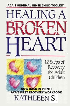 portada Healing a Broken Heart: 12-Step Recovery for Adult Children (in English)