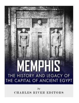 portada Memphis: The History and Legacy of the Capital of Ancient Egypt (en Inglés)