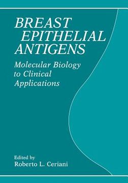 portada Breast Epithelial Antigens: Molecular Biology to Clinical Applications (en Inglés)