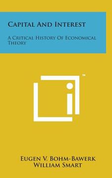portada Capital and Interest: A Critical History of Economical Theory (in English)