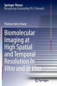 portada Biomolecular Imaging at High Spatial and Temporal Resolution in Vitro and in Vivo (in English)