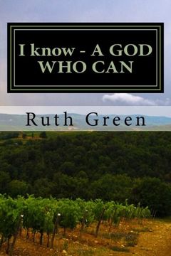 portada I know - A GOD Who Can: I know - A God Who Can: Miracles Exist, God is Real, Faith Testimonies