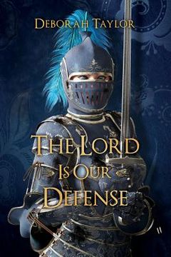 portada The Lord Is Our Defense (en Inglés)