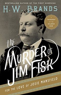 portada The Murder of jim Fisk for the Love of Josie Mansfield: A Tragedy of the Gilded age (American Portraits) (en Inglés)