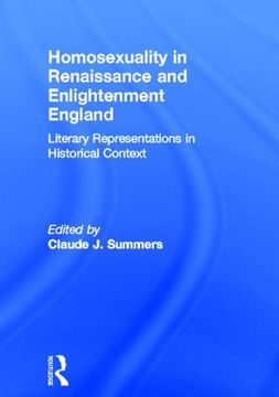 portada Homosexuality in Renaissance and Enlightenment England: Literary Representations in Historical Context
