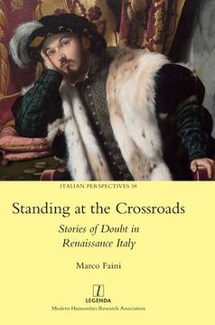 portada Standing at the Crossroads: Stories of Doubt in Renaissance Italy (en Inglés)