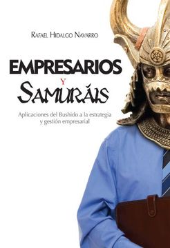 portada Empresarios y Samuraís: Aplicaciones del Bushido a la Estrategia y Gestion Empresarial