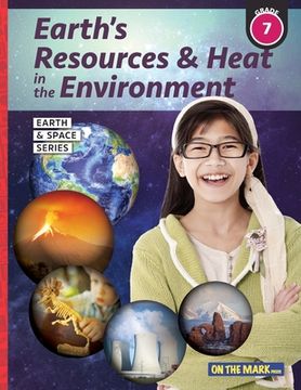 portada Earth's Resources & Heat in the Environment - Earth Science Grade 7 (en Inglés)