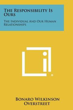 portada the responsibility is ours: the individual and our human relationships (in English)