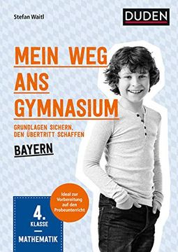 portada Mein weg ans Gymnasium - Mathematik 4. Klasse - Bayern: Grundlagen Sichern - den Übertritt Schaffen (en Alemán)