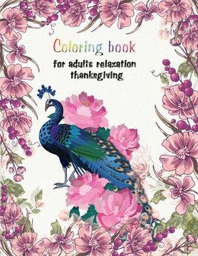 portada Coloring book for adults relaxation thanksgiving: Large Print Thanksgiving Coloring Book For Kids Age 4-8, Amazing Gift For Kids At Thanksgiving Day (en Inglés)