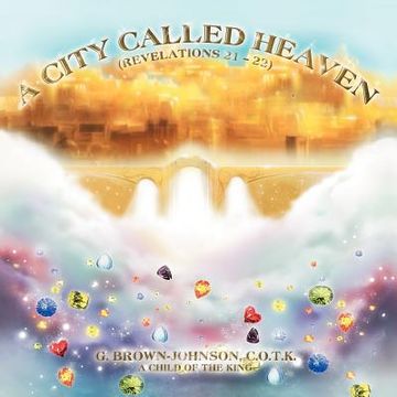 portada a city called heaven: revelations: 21 - 22
