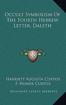 portada occult symbolism of the fourth hebrew letter, daleth (in English)