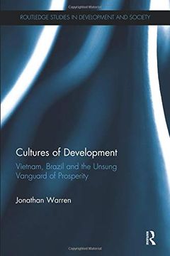 portada Cultures of Development: Vietnam, Brazil and the Unsung Vanguard of Prosperity (en Inglés)