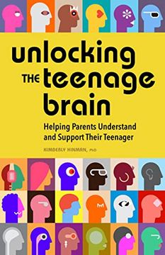 portada Unlocking the Teenage Brain: Helping Parents Understand and Support Their Teenager (en Inglés)