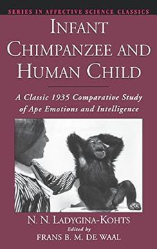 portada Infant Chimpanzee and Human Child: A Classic 1935 Comparative Study of ape Emotions and Intelligence (Series in Affective Science) (in English)