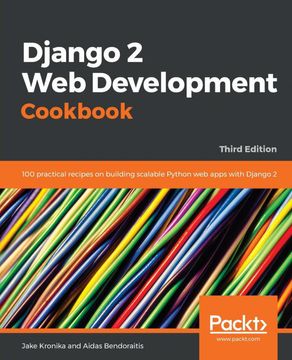 portada Django 2 web Development Cookbook: 100 Practical Recipes on Building Scalable Python web Apps With Django 2, 3rd Edition 