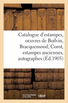 portada Catalogue d'Estampes Modernes, Oeuvres de Boilvin, Bracquemond, Corot, Estampes Anciennes: Autographes (en Francés)