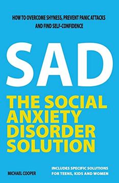 portada The Social Anxiety Disorder Solution: How to Overcome Shyness, Prevent Panic Attacks and Find Self-Confidence (in English)