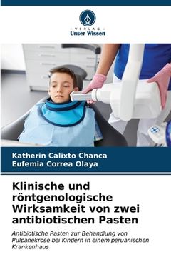 portada Klinische und röntgenologische Wirksamkeit von zwei antibiotischen Pasten (en Alemán)